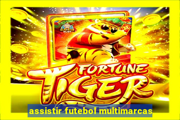 assistir futebol multimarcas